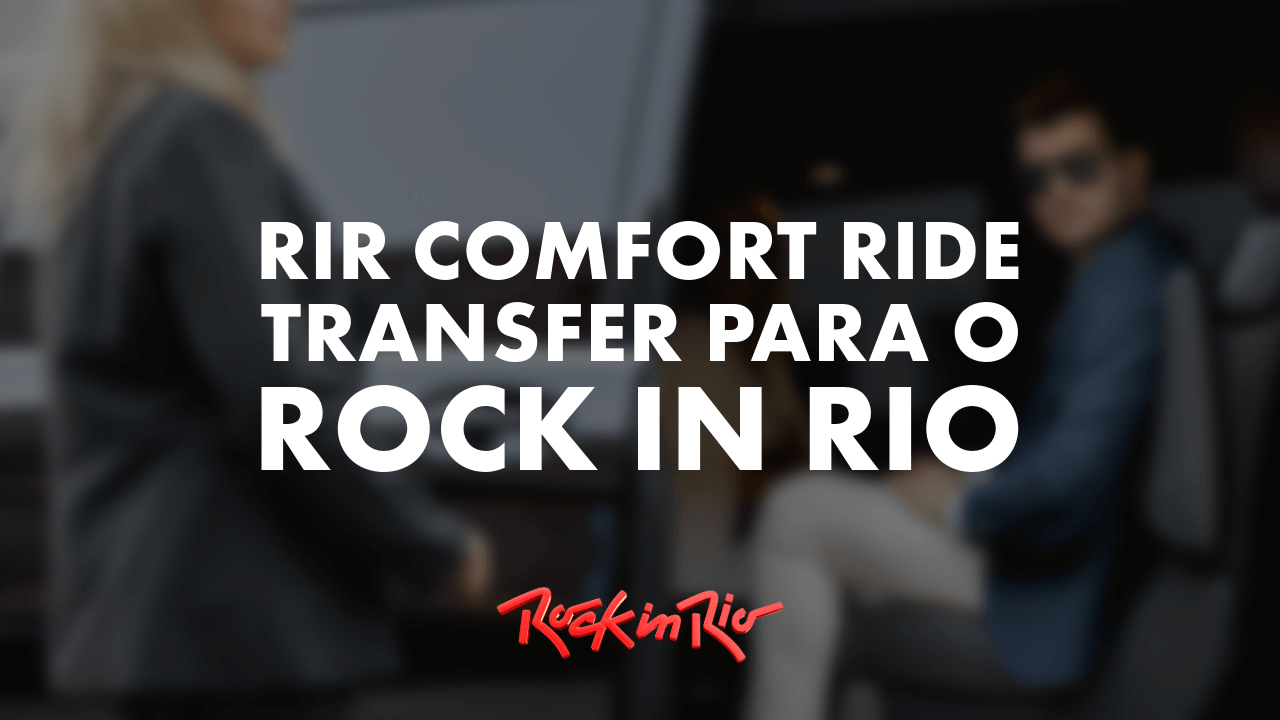 Transfer para o Rock in Rio - RIR Comfort Ride - Solutiio